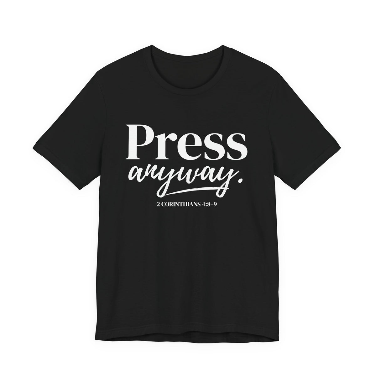 Press & Amen | Press Anyway Christian T-Shirt for Women