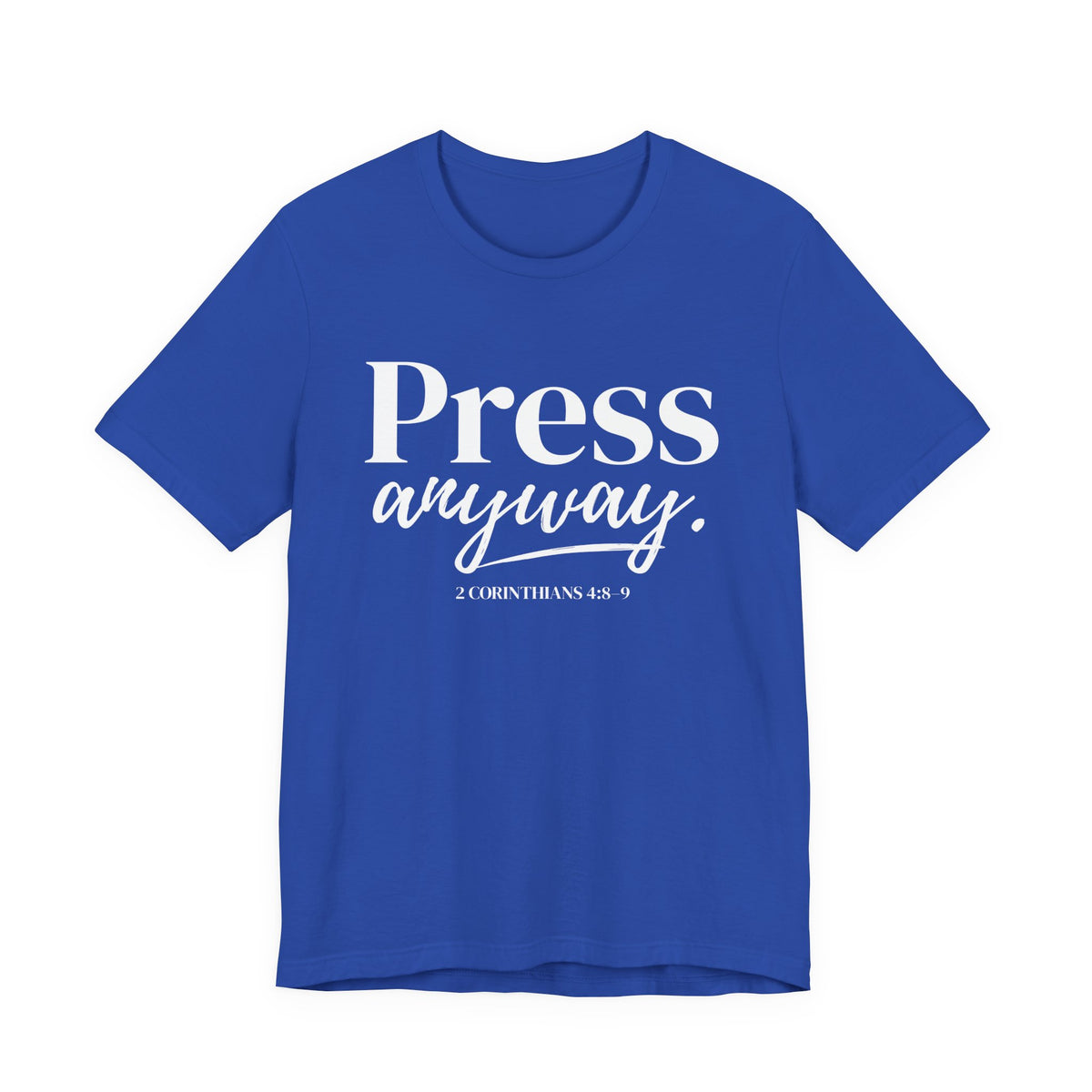 Press & Amen | Press Anyway Christian T-Shirt for Women