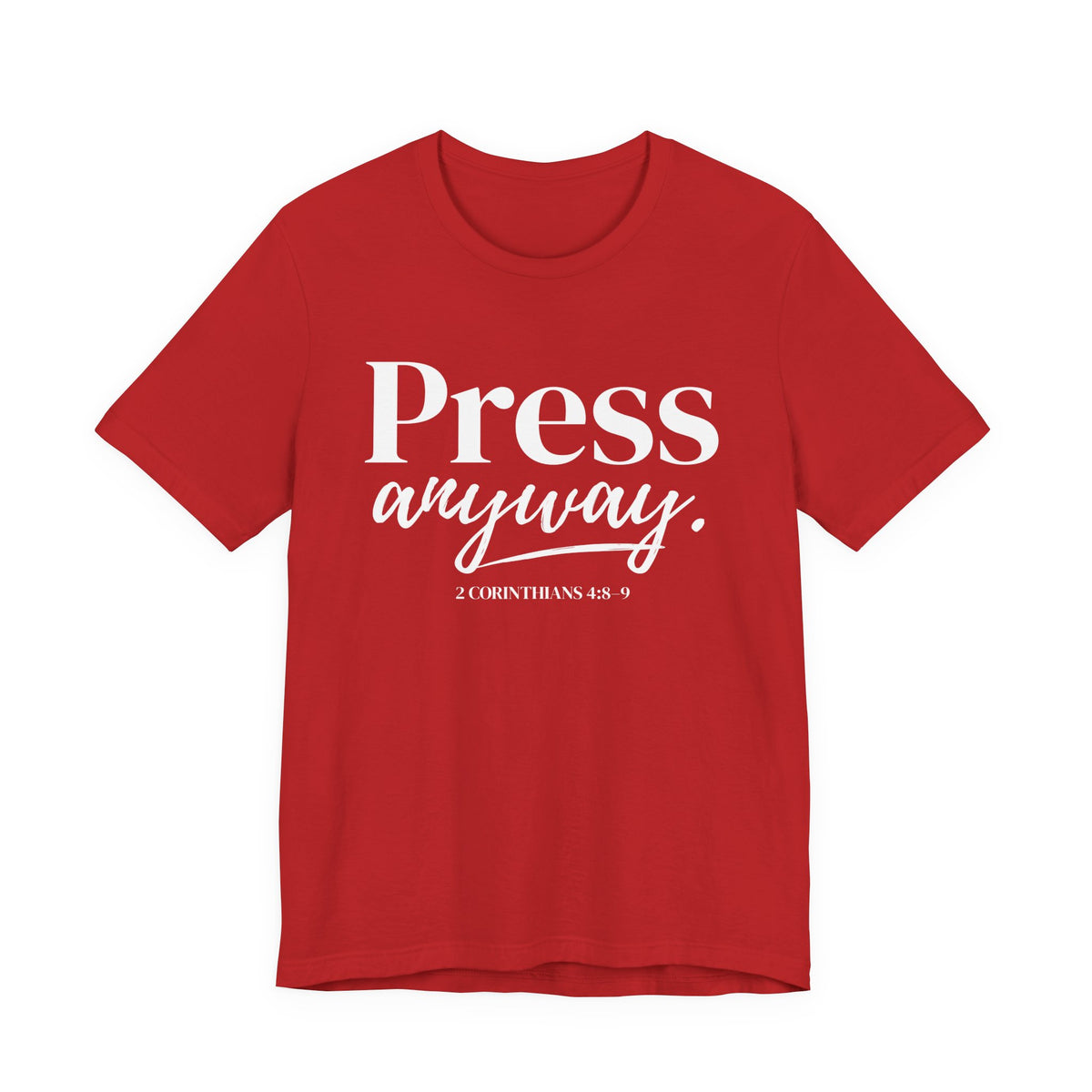 Press & Amen | Press Anyway Christian T-Shirt for Women