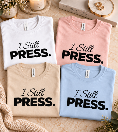 Press & Amen | I Still Press Christian T-Shirt for Women